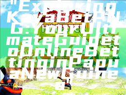 "Exploring Kaya Bet PNG: Your Ultimate Guide to Online Betting in Papua New Guinea"