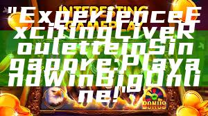 "Experience Exciting Live Roulette in Singapore: Play and Win Big Online!"