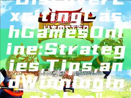 "Discover Exciting Cash Games Online: Strategies, Tips, and Winning Insights"